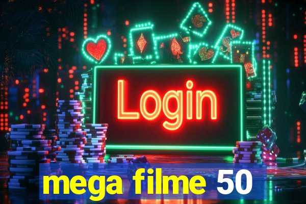 mega filme 50